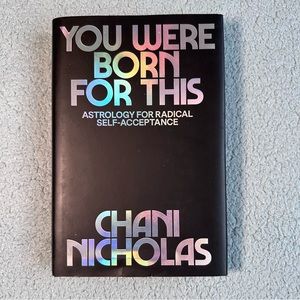 You Were Born for This: Astrology for Radical Self-Acceptance by Chani Nicholas